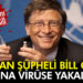 Bill Gates korona virüse yakalandı