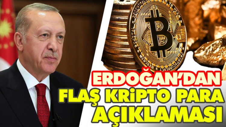 Erdoğan’dan flaş kripto para açıklaması