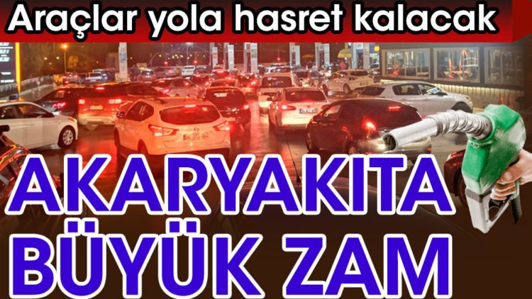 Akaryakıta büyük zam