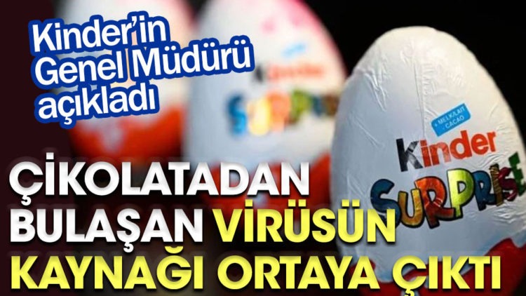 Çikolatadan bulaşan virüsünün sebebi ortaya çıktı