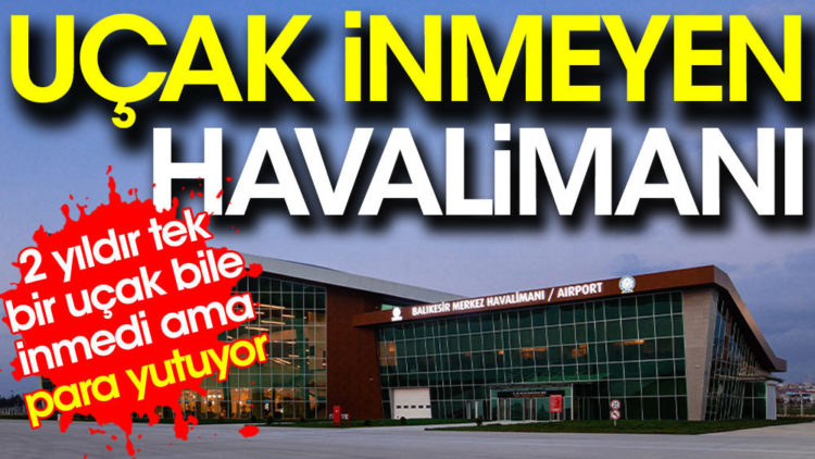Uçak inmeyen havalimanı