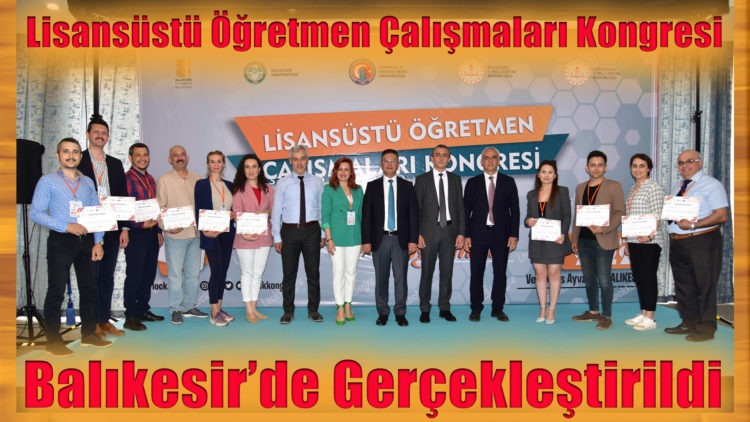 Lisansüstü Öğretmen Çalışmaları Kongresi, Balıkesir’de Gerçekleştirildi