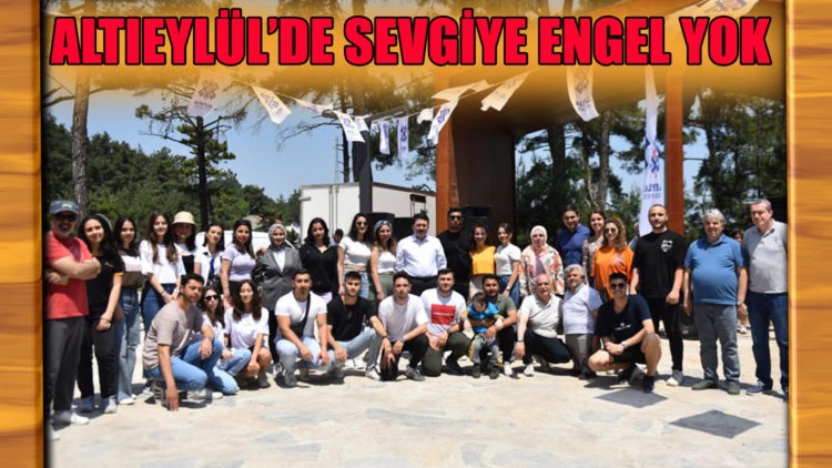 ALTIEYLÜL’DE SEVGİYE ENGEL YOK