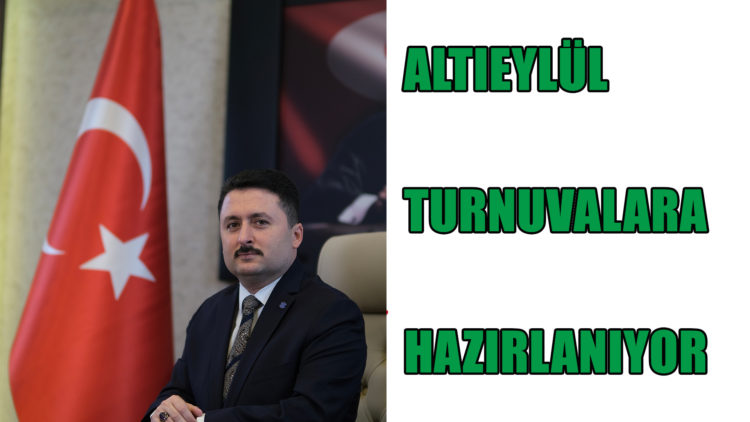 ALTIEYLÜL TURNUVALARA HAZIRLANIYOR