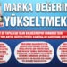 MARKA DEĞERİNİ YÜKSELTMEK!