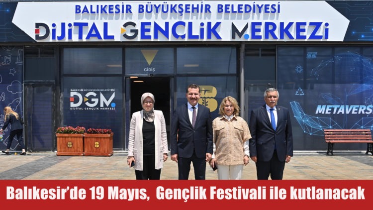 Balıkesir’de 19 Mayıs, Gençlik Festivali ile kutlanacak