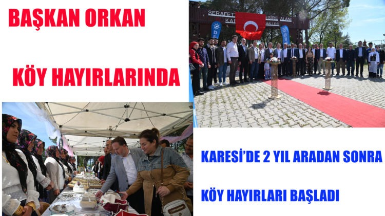 KARESİ’DE 2 YIL ARADAN SONRA KÖY HAYIRLARI BAŞLADI