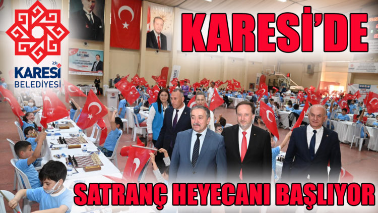 KARESİ’DE SATRANÇ HEYECANI BAŞLIYOR