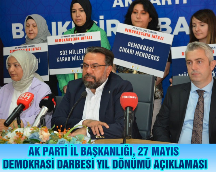 AK PARTİ İL BAŞKANLIĞI, 27 MAYIS  DEMOKRASİ DARBESİ YIL DÖNÜMÜ AÇIKLAMASI