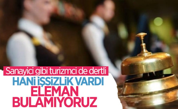 Çalışacak Personel Bulamıyorlar