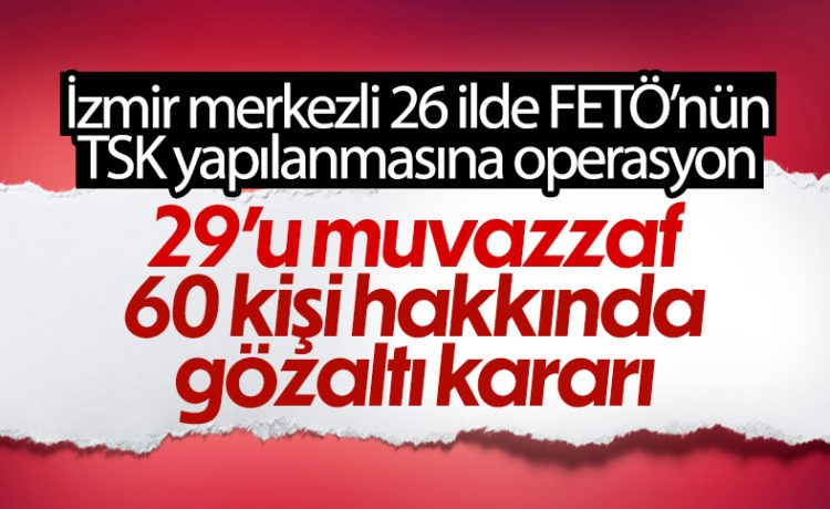 26 İlde FETÖ Operasyonu: 60 Gözaltı