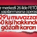 26 İlde FETÖ Operasyonu: 60 Gözaltı