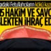 FETÖ Üyesi 15 Hakim ve Savcı İhraç Edildi