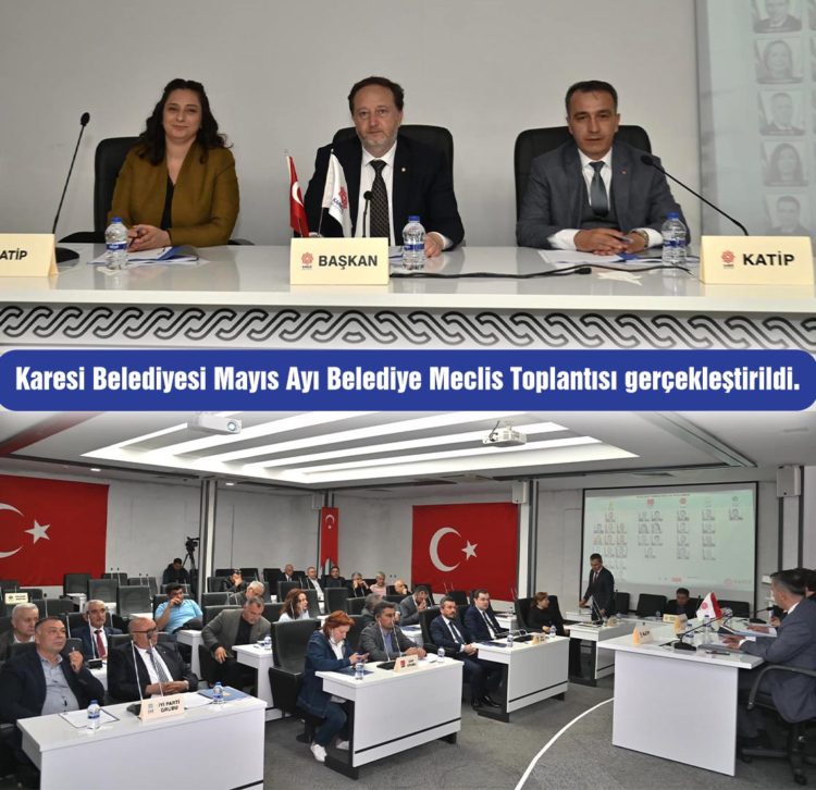 Karesi Belediyesi Mayıs Ayı Belediye Meclis Toplantısı gerçekleştirildi