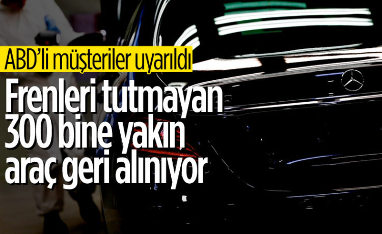 Mercedes, ABD’de 300 bine yakın aracı geri çağırdı