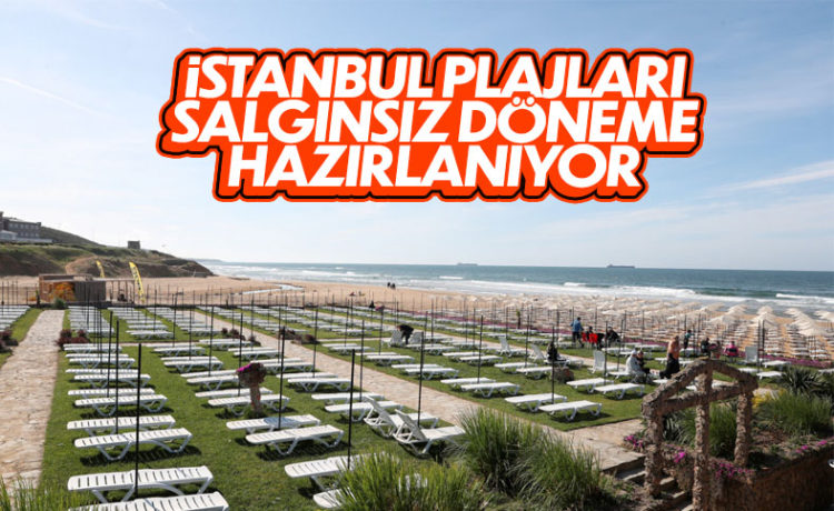 İstanbul’da plajlarda pandemisiz dönem hazırlığı