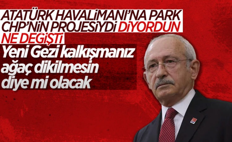 Kılıçdaroğlu’nun Atatürk Havalimanı’na Park Çelişkisi