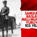 Atatürk’ün Samsun’a çıkışının 103. yılı