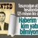 Hesabımdaki 125 Milyon Liradan Haberim Yok