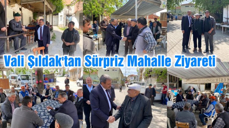 Vali Şıldak’tan Sürpriz Mahalle Ziyareti