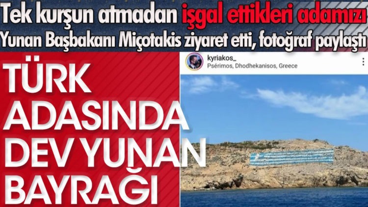 Türk Adasında Dev Yunan Bayrağı