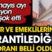 Memur ve emeklilerin garantilediği zam oranı belli oldu