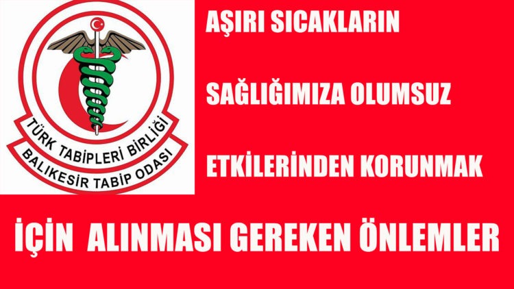 AŞIRI SICAKLARIN SAĞLIĞIMIZA OLUMSUZ ETKİLERİNDEN KORUNMAK İÇİN ALINMASI GEREKEN ÖNLEMLER