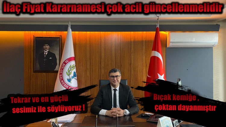 İlaç Fiyat Kararnamesi çok acil güncellenmelidir
