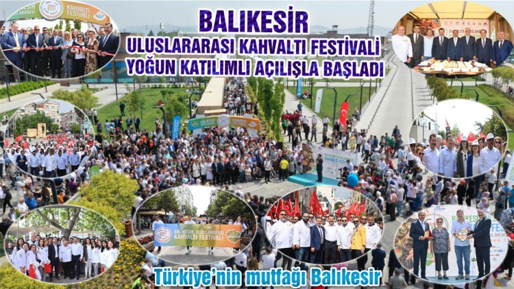 BALIKESİR  ULUSLARARASI KAHVALTI FESTİVALİ  YOĞUN KATILIMLI AÇILIŞLA BAŞLADI