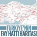 Türkiye’nin Fay Hattı Haritası