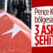 3 Askerimiz Şehit Oldu
