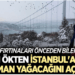İstanbul’a karın ne zaman yağacağını açıkladı