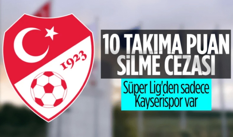 TFF’den 10 takıma üçer puan silme cezası