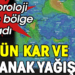 Bugün sağanak yağış ve kar var
