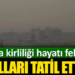 Hava kirliliği hayatı felç etti. Okulları tatil ettiler