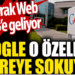 Google o özelliği devreye sokuyor