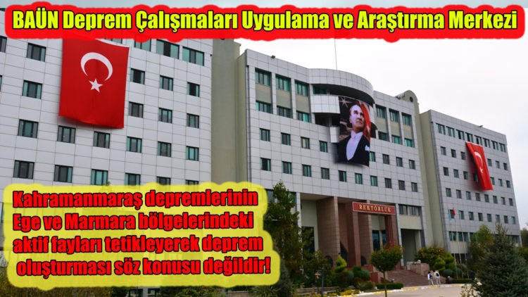 BAÜN Deprem Çalışmaları Uygulama ve Araştırma Merkezi Tarafından, Pazarcık ve Elbistan Merkezli Depremlerle İlgili Açıklama