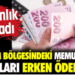 Deprem bölgesindeki memurların maaşları erken ödenecek