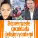 Psikoterapist Beril Atahan, depremzede çocuklarla iletişim yöntemini anlattı