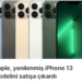 Apple, yenilenmiş iPhone 13 modelini satışa çıkardı