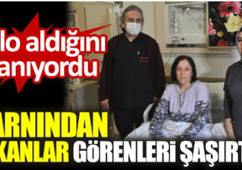 Kilo aldığını sanıyordu. Karnından çıkanlar görenleri şaşırttı
