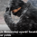 Yeni hafta için Meteoroloji uyardı! Sıcaklıklarda sert düşüş var, kar yolda