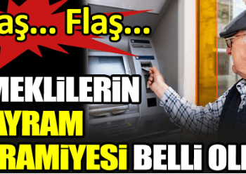 Flaş… Flaş… Emeklilerin bayram ikramiyesi belli oldu