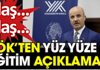 YÖK’ten yüz yüze eğitim açıklaması