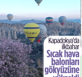 Kapadokya’da ilkbahar! Sıcak hava balon turları yeniden başladı