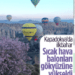 Kapadokya’da ilkbahar! Sıcak hava balon turları yeniden başladı