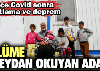 Ölüme meydan okuyan adam. Önce Covid sonra patlama ve deprem