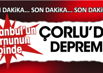 İstanbul’un burnunun dibinde Çorlu’da deprem