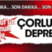 İstanbul’un burnunun dibinde Çorlu’da deprem