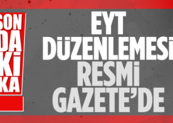 EYT düzenlemesi Resmi Gazete’de yayınlandı
